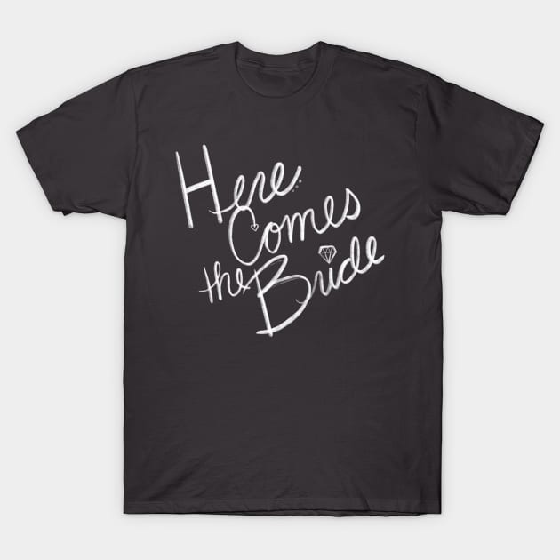 Here Comes the Bride Bachelorette Party T-Shirt by Neoqlassical